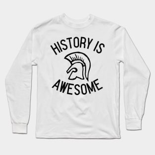 History is Awesome Long Sleeve T-Shirt